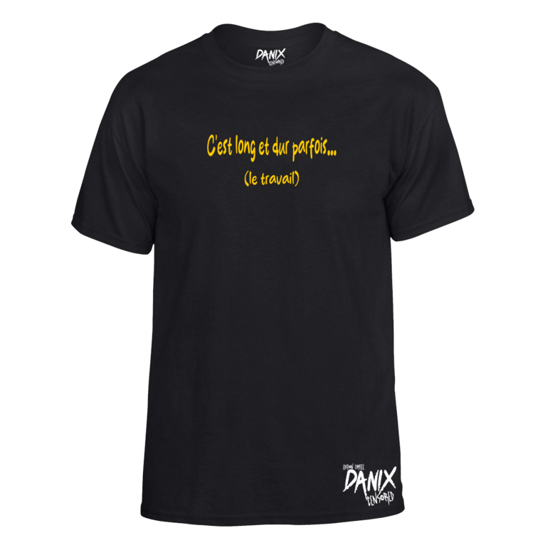 Tshirt C’est long et dur parfois ... (le travail)